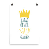 King Of All Wild Things Poster